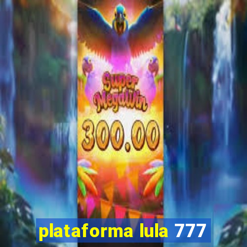 plataforma lula 777